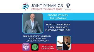 LONGEVITY.TECHNOLOGY Founder Phil Neuman on Longevity Therapeutics - Joint Dynamics Podcast