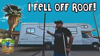 I Fell Off RV Roof And Fractured Bones! Lucky To Be Alive!