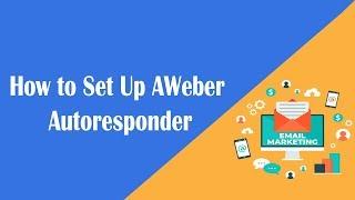 How to Set Up AWeber Autoresponder - Step by Step Tutorial for Beginner