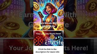 Earn Bitcoin With GO E1ULife