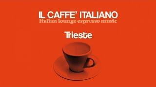 Top Lounge and Chillout Music Caffè Italiano Trieste