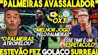 ESTEVÃO FAZ DOIS GOLAÇOS e PALMEIRAS AVASSALADOR ATROPELA! "ANTIS SE DECLARAM"