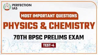 Science (Physics and Chemistry) Test 04 Explanation | Perfection IAS | 70th BPSC Prelims Test Series