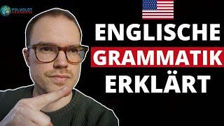  Englische Grammatik - die wichtigsten Zeitformen einfach erklärt | Englisch lernen für Anfänger