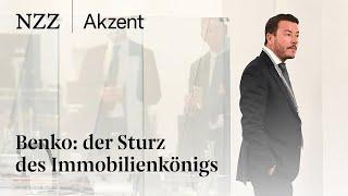 Benko: der Sturz des Immobilienkönigs | NZZ Akzent