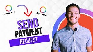 How to Send a Payoneer Payment Request 2025 (Best Method)