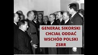 Generał Sikorski chciał oddać wchód Polski ZSRR. Lwów miał zostać w Polsce.