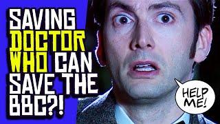 Saving DOCTOR WHO Can Save the Entire BBC?!