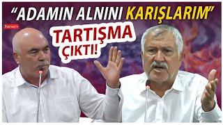 Zeydan Karalar ile MHP'li Başkan arasında sert tartışma! "Adamın alnını karışlarım!"