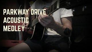 Parkway Drive Acoustic Medley