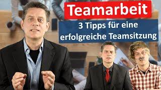 Teamarbeit: 3 wichtige Tipps für die erfolgreiche Teamsitzung!