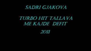 sadri gjakova 2011 turbo tallava me kajde defit by.dj.quti.wmv