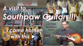 A visit to Southpaw Guitars and a new Les Paul Std. 1950's model!