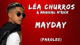 LÉA CHURROS - MAYDAY  (ft. Magical N'Rick) [Paroles\Lyrics]