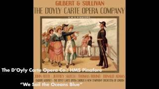 We Sail the Oceans Blue - HMS Pinafore