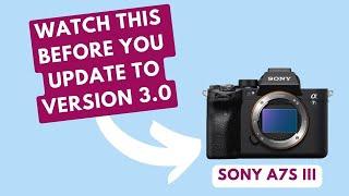 Sony A7S III Owners: 5 Must-Know Insights Before Updating Firmware to Version 3.0