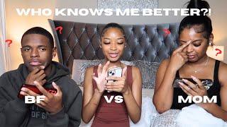 WHO KNOWS ME BETTER?!? (BOYFRIEND VS MOM!)