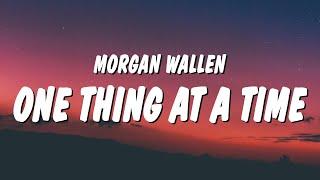 Morgan Wallen - One Thing At A Time (Lyrics)