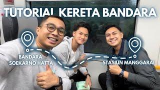 Tutorial Terkomplit‼️ Naik Kereta Bandara dari Soetta ke Tengah Kota 