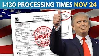 I-130 Processing Time November 2024 | Spouse, Children, Parents & Siblings | USCIS