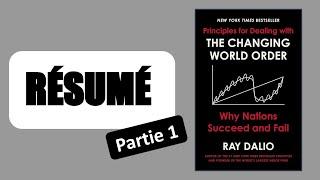 Résumé : Principles for Dealing with the Changing World Order - Ray Dalio - Partie 1/2