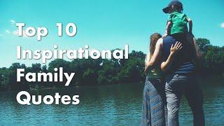 Top 10 Inspirational Family Quotes