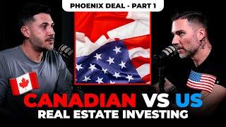 CANADIAN VS US REAL ESTATE INVESTING - PHOENIX DEAL - PART 1