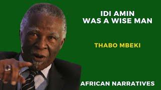 Idi Amin Was A Wise Man | Thabo Mbeki