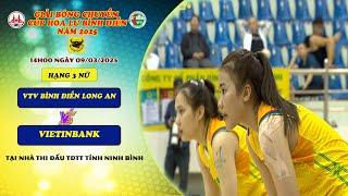 LIVE VTV BÌNH ĐIỀN LONG AN Vs VIETINBANK - Hạng 3 - Nữ  -Giải Bóng chuyền Cúp Hoa Lư-Bình Điền 2025