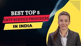 Best Top 5 SMTP Service Providers in India with High Email Deliverability