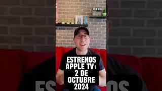 ESTRENOS APPLE TV PLUS 2 DE OCTUBRE 2024