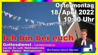 Gottesdienst  an Ostermontag, 18. April 2022 um 10:00 Uhr