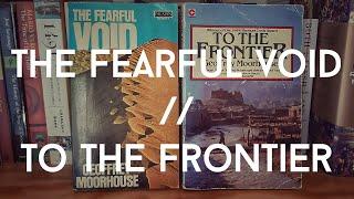 Geoffrey Moorhouse - 'A Fearful Void' & 'To The Frontier'