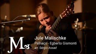 Egberto Gismonti "Palhaço" -  Julie Malia (AKA Jule Malischke) arr. by Sergio Assad