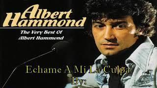 Albert Hammond-Echame A Mi La Culpa