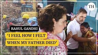 'I feel how I felt when my father died': Rahul Gandhi in Wayanad