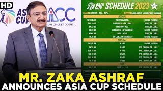 Chairman PCB Muhammad Zaka Ashraf Announces The Schedule of #AsiaCup2023