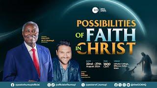 The Possibilities of Faith , Great Faith and Growing Faith || Pastor W.F Kumuyi