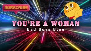 YOU'RE A WOMAN - Bad Boys Blue   KARAOKE VERSION 