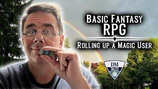 Rolling up a Basic Fantasy RPG Magic User