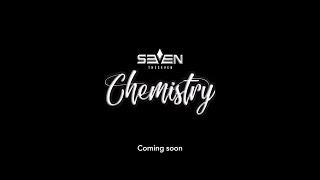 THE7 - Chemistry | Official MV Teaser