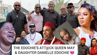 THE EDOCHIE'S ATT@CK QUEEN MAY & DAUGHTER DANIELLE EDOCHIE  DESTROY HER LEGACY OR KPAI