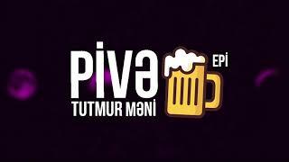 Epi — Pivə Tutmur Məni