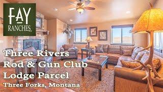 SOLD | Montana Hunting Lodge Ranch Property | Three Rivers Rod & Gun Club | Three Forks MT