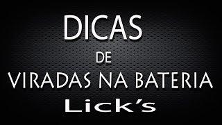 Dicas de Viradas na Bateria - LICK'S