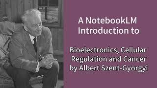 An Introduction - Bioelectronics, Cellular Regulation and Cancer - Albert Szent-Györgyi