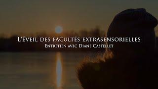 Diane Castellet : L'éveil des capacités extrasensorielles