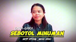 VIRALL !!! LAGU JOGET TERBARU MIX 2024 ● GARA-GARA SEBOTOL MINUMAN ● SETTY OFFICIAL-MUSIK VIDEO