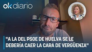 Álvaro Ojeda: "A la del PSOE de Huelva se le debería caer la cara de vergüenza"