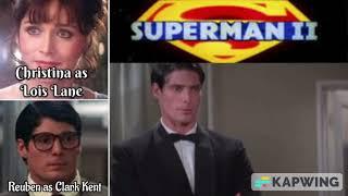 [FANDUB COLLAB] Superman II "You Are Superman" (Me as Clark Kent & Christina Chung as Lois Lane)